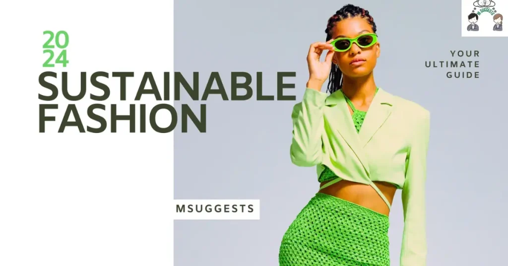 Sustainable Fashion: A Complete Guide to Ethical and Eco-Friendly Style